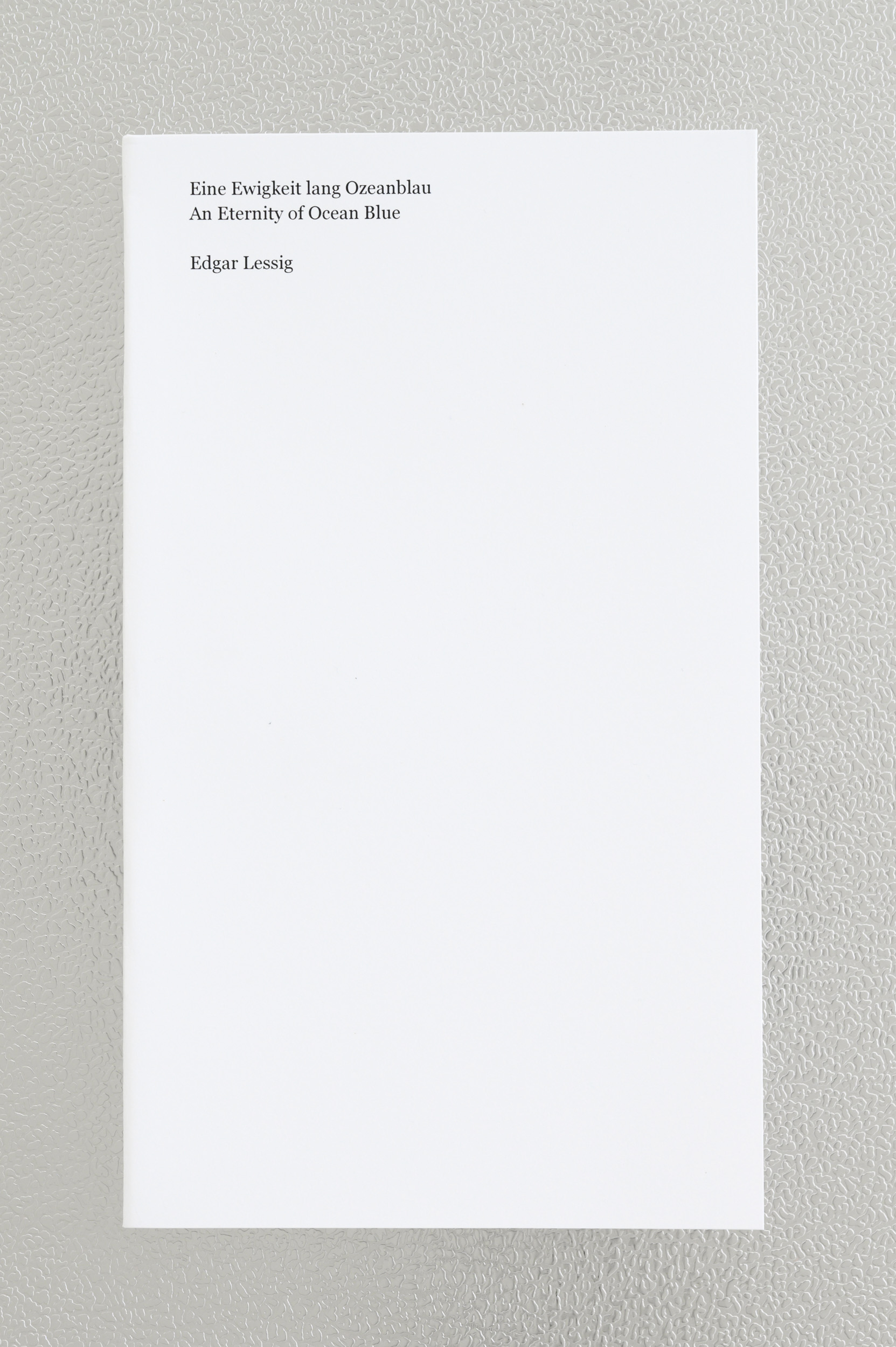 Eine Ewigkeit lang Ozeanblau / An Eternity of Ocean Blue, Artist's Book, 2021, soft cover, glue binding, german, english, digitally and riso printed, b/w, 154 pages, 73 copies (+5 AP), ISBN 978-3-200-07695-2, 12,5 x 21 cm